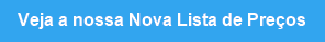 Veja a nossa Nova Lista de Preços