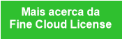 Mais acerca da
Licença Fine Cloud